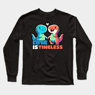 Love is Timeless Relationship Dinosaurs Dino Design Long Sleeve T-Shirt